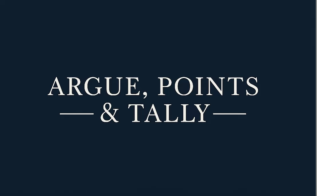 Argue, Points & Tally